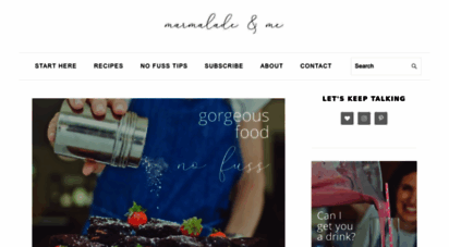 marmaladeandme.com - marmalade &amp me  a food blog for gorgeous, no fuss recipes