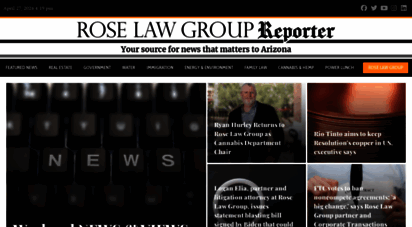 roselawgroupreporter.com - rose law group reporter - your source for news that matters to arizona rose law group reporter
